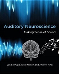 Auditory Neuroscience: Making Sense of Sound (Paperback)