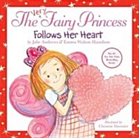 The Very Fairy Princess Follows Her Heart (Hardcover)