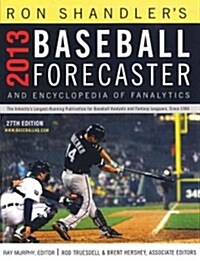 2013 Baseball Forecaster: And Encyclopedia of Fanalytics (Paperback, 27, Twenty-Seventh)