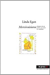 Monsivaisiana: Aforismos de Un Pueblo Que Quiere Ser Ciudadano (Hardcover)