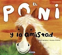 El Poni y La Amistad (Hardcover)