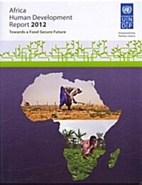 Africa Human Development Report 2012: Towards a Food Secure Future (Paperback)