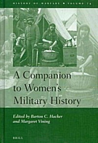 A Companion to Womens Military History (Hardcover)
