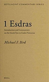 1 Esdras: Introduction and Commentary on the Greek Text in Codex Vaticanus (Hardcover)