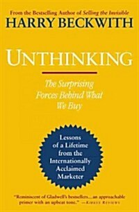 Unthinking: The Surprising Forces Behind What We Buy (Paperback)