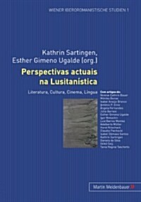 Perspectivas Actuais Na Lusitan?tica: Literatura, Cultura, Cinema, L?gua (Paperback)