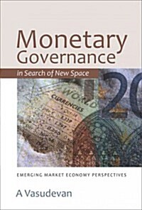 Monetary Governance in Search of New Space: Emerging Market Economy Perspectives (Hardcover)