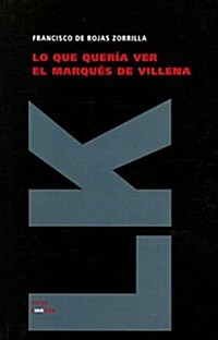 Lo Que Queria Ver el Marques de Villena (Hardcover)