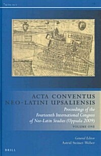 ACTA Conventus Neo-Latini Upsaliensis (Set, Two Volumes): Proceedings of the Fourteenth International Congress of Neo-Latin Studies (Uppsala 2009) (Hardcover)