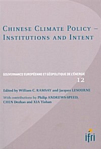 Chinese Climate Policy: Institutions and Intent (Paperback)