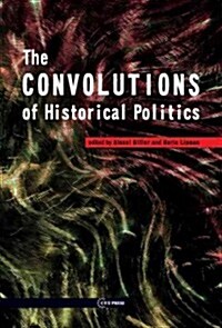 The Convolutions of Historical Politics (Hardcover)