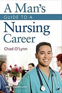 A Mans Guide to a Nursing Career (Paperback, 1st)