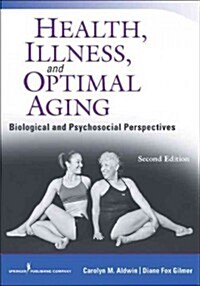 Health, Illness, and Optimal Aging, Second Edition: Biological and Psychosocial Perspectives (Paperback, 2, Revised)