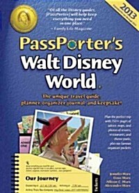 Passporters Walt Disney World 2013: The Unique Travel Guide, Planner, Organizer, Journal, and Keepsake! (Spiral, 15)