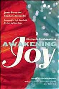 Awakening Joy: 10 Steps to Happiness (Paperback)