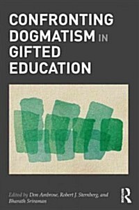 Confronting Dogmatism in Gifted Education (Paperback)