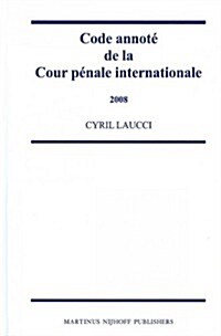 Code Annot?de la Cour P?ale Internationale, 2008 (Hardcover)