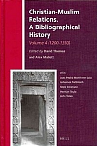 Christian-Muslim Relations. a Bibliographical History. Volume 4 (1200-1350) (Hardcover)