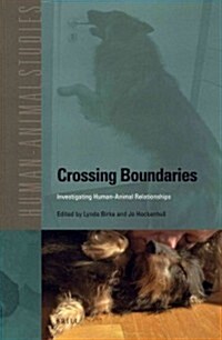 Crossing Boundaries: Investigating Human-Animal Relationships (Paperback)