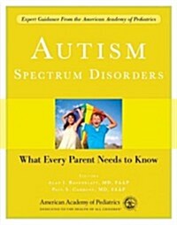 Autism Spectrum Disorders: What Every Parent Needs to Know (Paperback)
