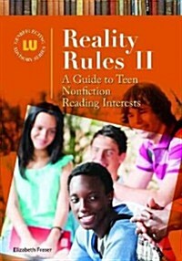 Reality Rules II: A Guide to Teen Nonfiction Reading Interests (Hardcover)