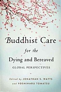 Buddhist Care for the Dying and Bereaved (Paperback)