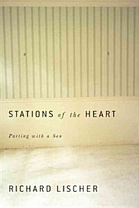 Stations of the Heart: Parting with a Son (Hardcover, Deckle Edge)