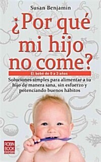 풮or Qu?Mi Hijo No Come?: El Beb?de 0 a 3 A?s (Paperback)