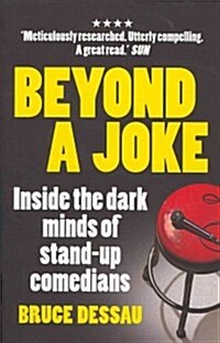 Beyond a Joke : Inside the Dark World of Stand-up Comedy (Paperback)