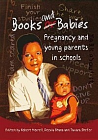 Books and Babies: Pregnancy and Young Parents in Schools (Paperback)