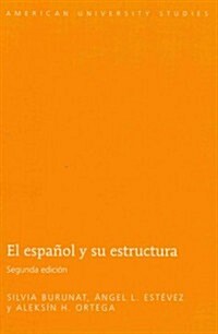 El Espa?l Y Su Estructura: Segunda Edici? (Paperback)