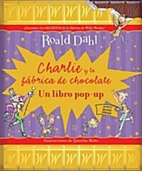 Charlie y La Fabrica de Chocolate: Un Libro Pop-Up (Hardcover)
