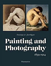 Painting and Photography: 1839-1914 (Hardcover)