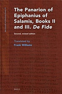 The Panarion of Epiphanius of Salamis, Books II and III. de Fide: Second, Revised Edition (Hardcover, 2, Revised)