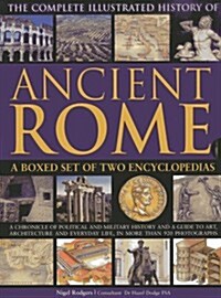 The Complete Illustrated History of Ancient Rome : a Boxed Set of Two Encyclopedias : a Chronicle of Political and Military History and a Guide to Art (Hardcover)