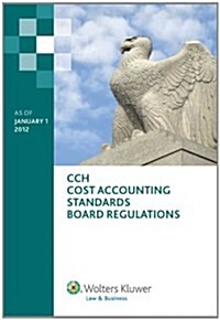 Cost Accounting Standards Board Regulations as of January 1, 2012 (Paperback)