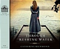 Through Rushing Water (Library Edition) (Audio CD, Library)