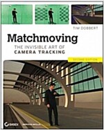 Matchmoving: The Invisible Art of Camera Tracking (Paperback, 2)