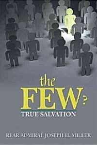 The Few ?: True Salvation (Hardcover)