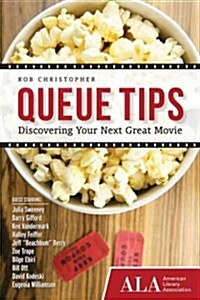 Queue Tips: Discovering Your Next Great Movie (Paperback)