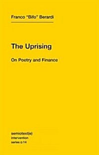 The Uprising: On Poetry and Finance (Paperback)