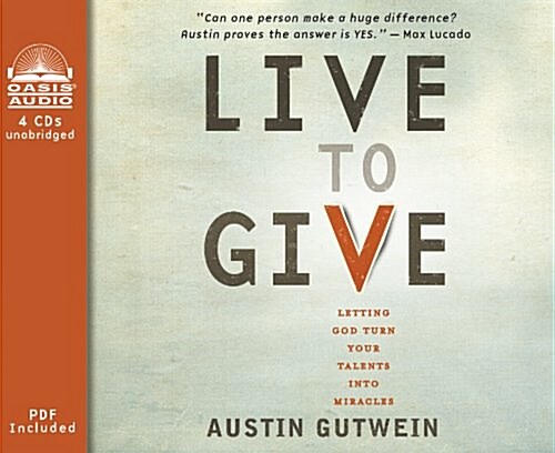 Live to Give (Library Edition): Let God Turn Your Talents Into Miracles (Audio CD, Library)