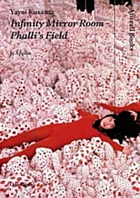 Yayoi Kusama : Infinity Mirror Room - Phallis Field (Paperback)