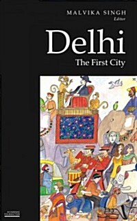 Delhi: The First City (Paperback)