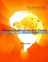 Global Catastrophes and Trends: The Next 50 Years (Paperback)