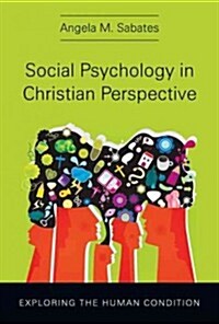 [중고] Social Psychology in Christian Perspective: Exploring the Human Condition (Hardcover)