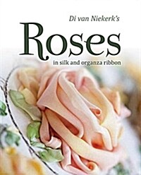 Di Van Niekerks Roses : In Silk and Organza Ribbon (Paperback)