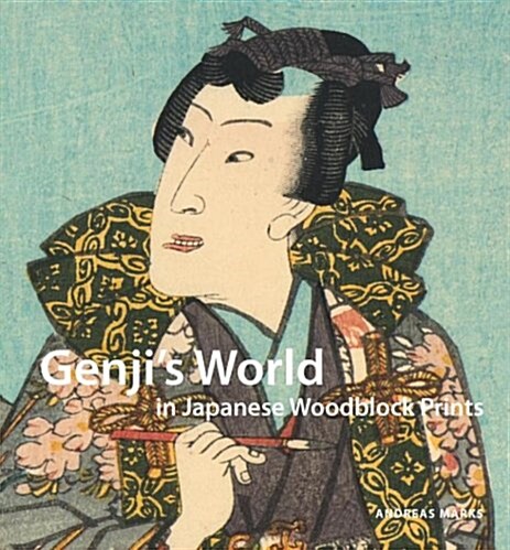 Genjis World in Japanese Woodblock Prints (Hardcover)