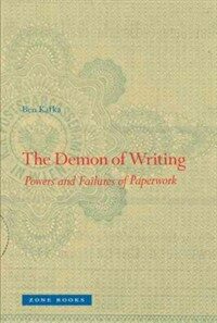 The demon of writing : powers and failures of paperwork