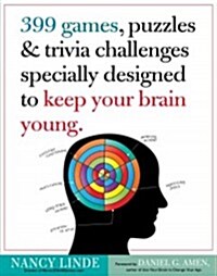 399 games, puzzles & trivia challenges specially designed to keep your brain young (Paperback)